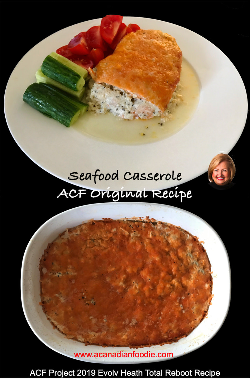 Seafood Casserole is another PROJECT 2019 EVOLV HEALTH TOTAL REBOOT RECIPE that addresses promoting good